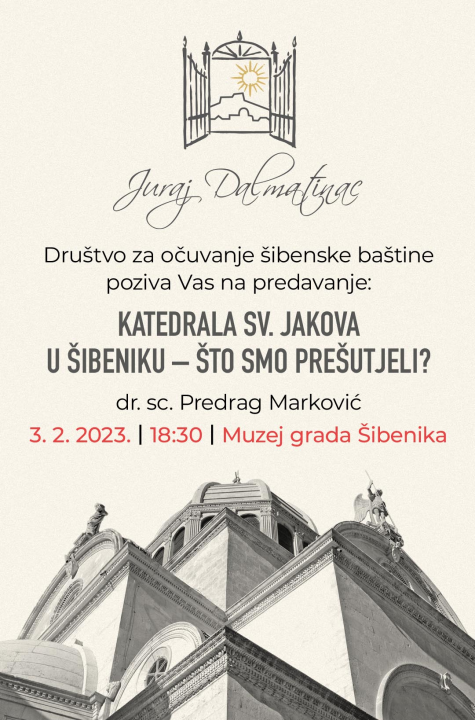 U Muzeju grada Šibenika predavanje Predraga Markovića 'Katedrala sv. Jakova – što smo prešutjeli?' 